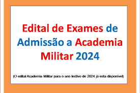 Edital dos Exames de Admissão Academia Militar 2024